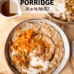 Carrot cake oatmeal with text above it.