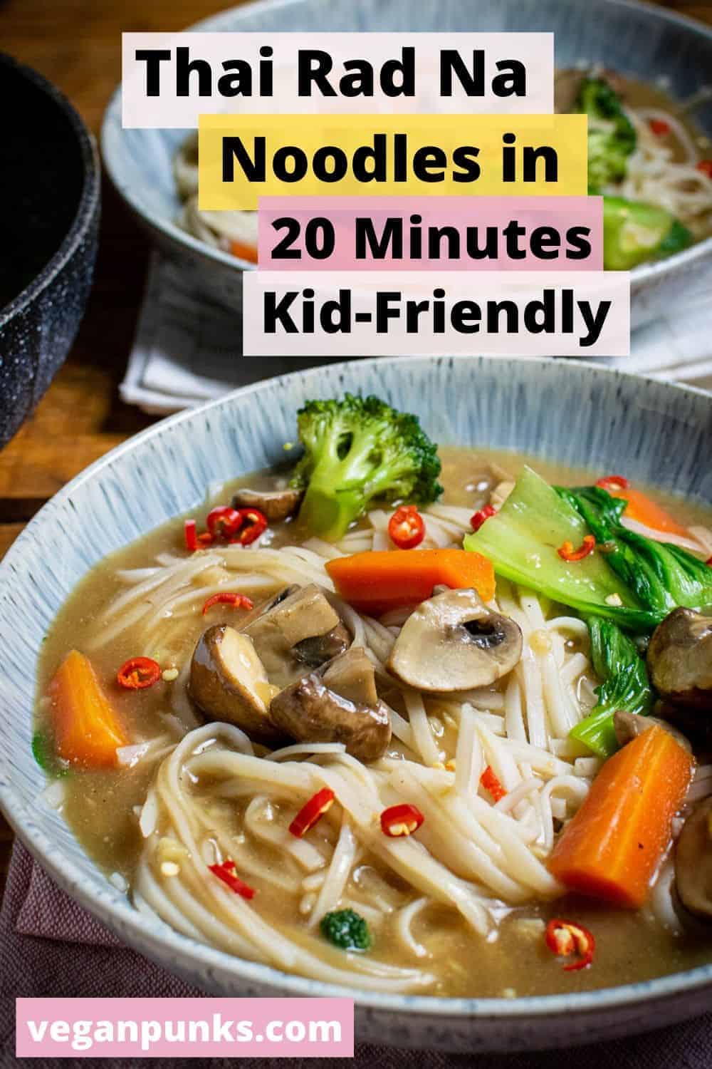 Photo of Rad Na noodles close up with the title written at the top 'Thai Rad Na Noodles in 20 Minutes Kid-Friendly'