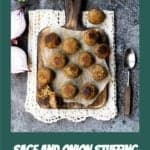 Pinterest image with a dark green border around an image of stuffing balls on a chopping board with an onion and a spoon in view. There is a title underneath the image too.