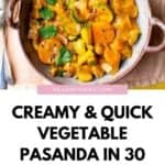 A close up image of the curry in the top of the image and a title set on a white background in the second half. The title says 'Creamy & quick vegetable pasanda in 30 minutes'