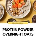 Protein powder overnight oats in a bowl with a Pinterest title beneath