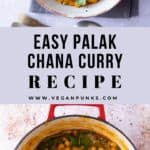 Two images of chickpea and spinach curry with text in the middle.