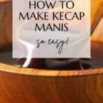 A title that says 'how to make kecap manis' and a wooden bowl full with the condiment.