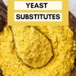 Text that reads 11 nutritional yeast substitutes and an image of nutritional yeast.